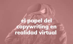copywriting y realidad virtual